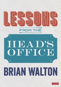 Lessons from the Head's Office -  Brian Walton