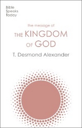 Message of the Kingdom of God -  T. Desmond Alexander