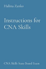Instructions for CNA Skills -  Halina Zanko