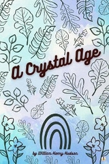Crystal Age -  William Henry Hudson