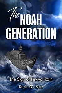 Noah Generation; The Sign of Revival Rain -  Kevin Rice