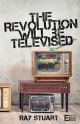 The Revolution Will Be Televised - Ray Stuart