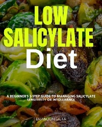 Low Salicylate Diet -  Brandon Gilta
