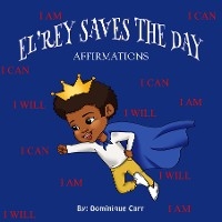 El'rey Saves The Day - Dominique Carr