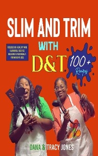 SLIM AND TRIM WITH D&T -  Dana Jones,  Tracy Jones