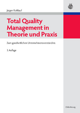 Total Quality Management in Theorie und Praxis - Jürgen Rothlauf