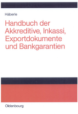 Handbuch der Akkreditive, Inkassi, Exportdokumente und Bankgarantien - 