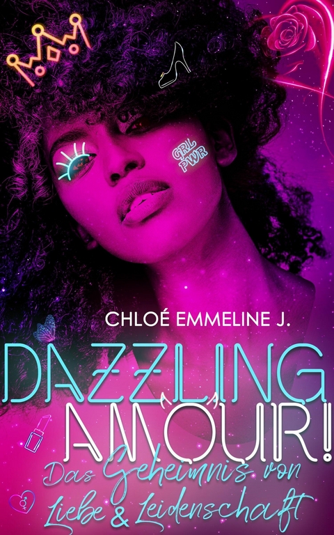 DAZZLING AMOUR! Das Geheimnis von Liebe & Leidenschaft - Chloé Emmeline J.