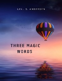 Three magic words - Uell S.