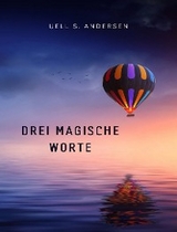 Drei magische worte (übersetzt) - Uell S.