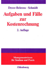 Aufgaben und Fälle zur Kostenrechnung - Christa Drees-Behrens, Andreas Schmidt