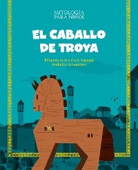 El caballo de Troya - Eduardo Acín Dal Maschio, Carla Pascual Roig