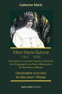 Mère Marie Salomé (1847-1930) -  Catherine Marin