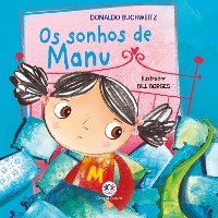 Os sonhos de Manu - Donaldo Walter Buchweitz