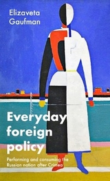 Everyday foreign policy - Elizaveta Gaufman