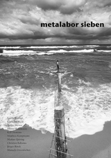 metalabor sieben - Frank Eberhard, Holger Heinze, Minna Henriksson, Ralf Homann, Matthias Kampmann, Markus Quiring, Christian Rabanus, Jürgen Rinck, Manuela Unverdorben