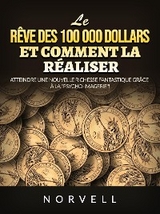 Le rêve des 100 000 dollars et comment la réaliser (Traduit) -  Norvell