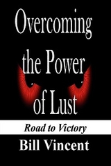 Overcoming the Power of Lust - Bill Vincent