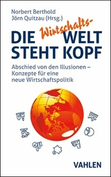 Die Wirtschafts-Welt steht Kopf - 