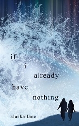 if i already have nothing - Alaska Lane