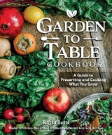 Garden to Table Cookbook -  Kayla Butts