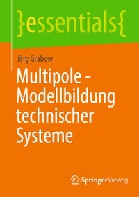 Multipole - Modellbildung technischer Systeme - Jörg Grabow