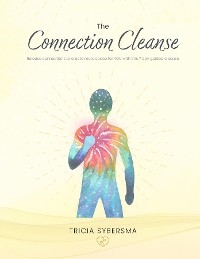 The Connection Cleanse - Tricia Sybersma
