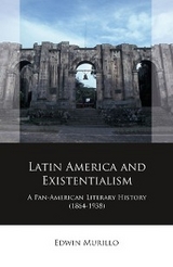 Latin America and Existentialism -  Edwin Murillo