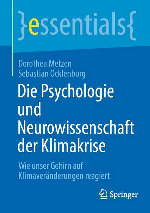 Die Psychologie und Neurowissenschaft der Klimakrise -  Dorothea Metzen,  Sebastian Ocklenburg
