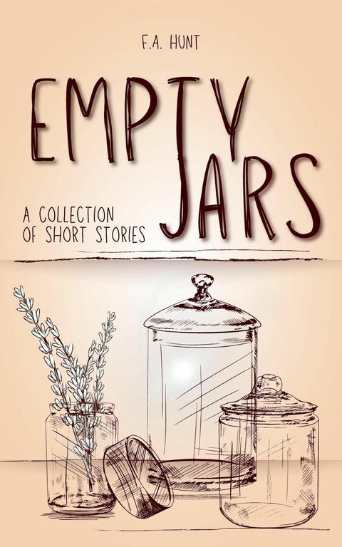 Empty Jars - F.A. Hunt