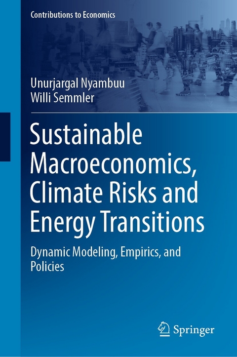 Sustainable Macroeconomics, Climate Risks and Energy Transitions -  Unurjargal Nyambuu,  Willi Semmler