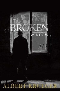 Broken Window -  Albert Kreuger