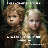 THE ENCHANTED FOREST -  Kelani A Capistrano