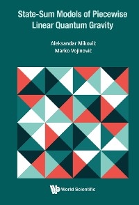 STATE-SUM MODELS OF PIECEWISE LINEAR QUANTUM GRAVITY - Aleksandar Miković, Marko Vojinović