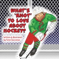 What's 'Knot' to Love about Hockey? - Taren Saccoman