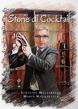 Storie di Cocktail - Giuseppe Mazzarella, Maria Mazzarella