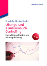 Übungs- und Klausurenbuch Controlling - Peter R. Preißler, Karl Stoffel