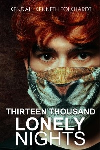 Thirteen Thousand Lonely Nights - Kendall Kenneth Folkhardt