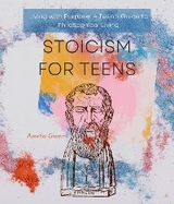 Stoicism for Teens - Amelia Green