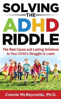 Solving the ADHD Riddle -  Connie McReynolds