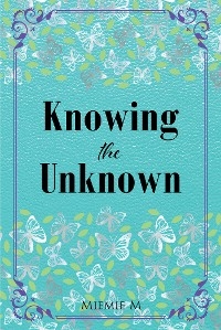 Knowing the Unknown - Miemie M