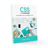 CSS w Wordpress. Samodzielne zmiany w wyglądzie motywu - Gościniak Ola