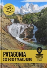 Patagonia Travel Guide 2023-2024 - Gerardo Bartolome