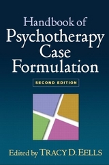 Handbook of Psychotherapy Case Formulation - Eells, Tracy D.; Ridley, Charles R.; Kelly, Shannon; Messer, Stanley B.; Wolitzky, David L.