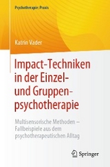 Impact-Techniken in der Einzel- und Gruppenpsychotherapie - Katrin Vader