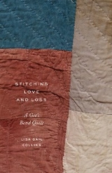 Stitching Love and Loss - Lisa Gail Collins
