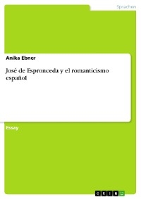 José de Espronceda y el romanticismo español - Anika Ebner