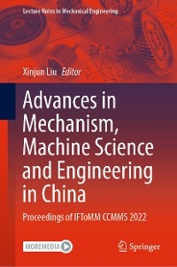 Advances in Mechanism, Machine Science and Engineering in China - 