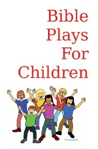 Bible Plays for Children - HOWARD BRUCE STEPHENS
