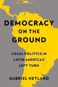 Democracy on the Ground -  Gabriel Hetland